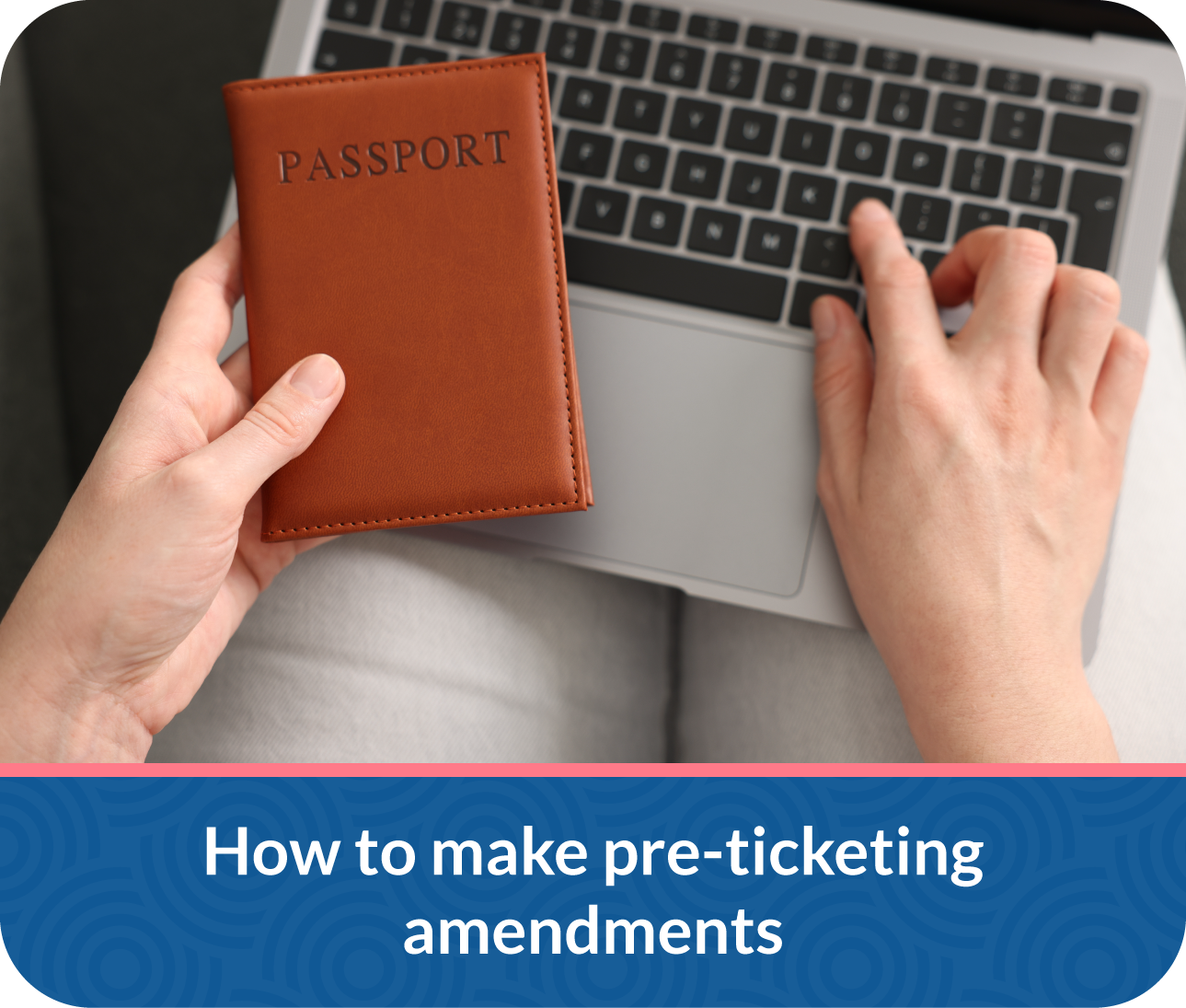 pre-ticketing-amendments